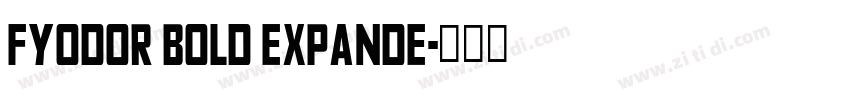 Fyodor Bold Expande字体转换